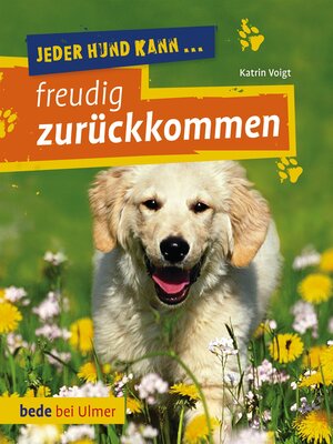 cover image of Jeder Hund kann freudig zurückkommen